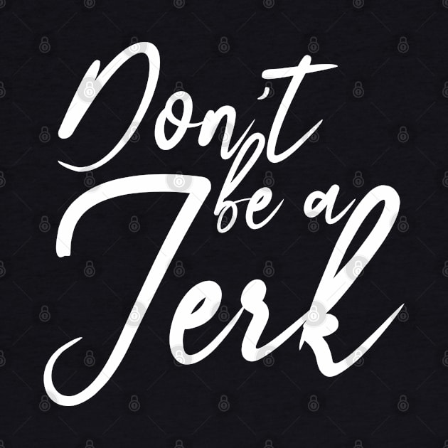 Don't be a Jerk by chriswig